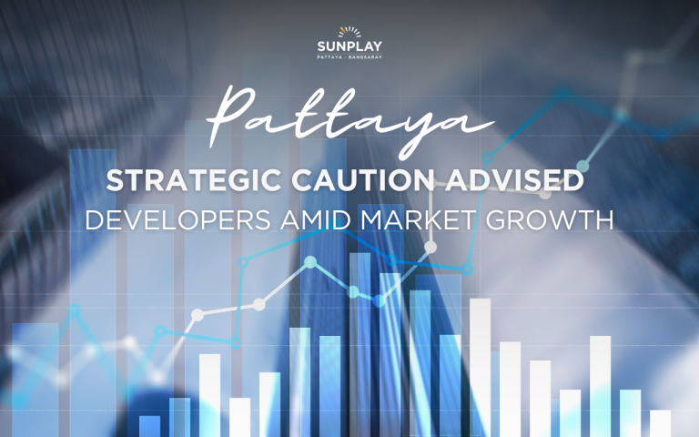 Strategic Caution Advised for Pattaya Developers Amid Market Growth